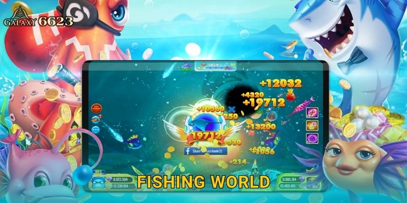 Fishing World kỳ ảo – Phiêu lưu săn cá toàn cầu tại Galaxy6623