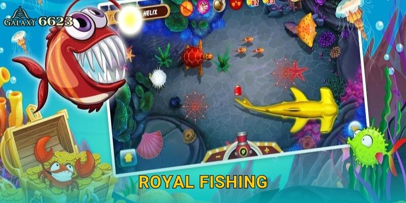 Royal Fishing sang trọng – Đại tiệc săn cá hoàng gia tại Galaxy6623