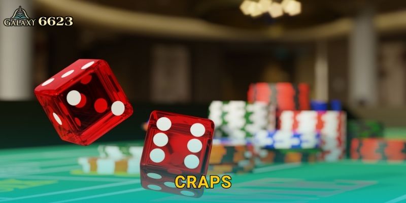 Craps cổ điển – Trò xúc xắc đường phố nổi tiếng tại Galaxy6623