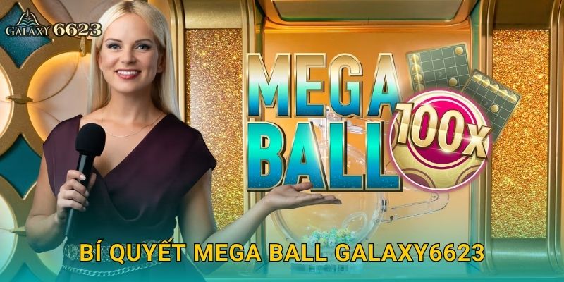 Bí quyết Mega Ball Galaxy6623